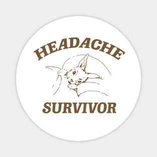 Headache survivor T Shirt, Meme T Shirt, Vintage Cartoon T Shirt, Aesthetic Tee, Unisex Magnet